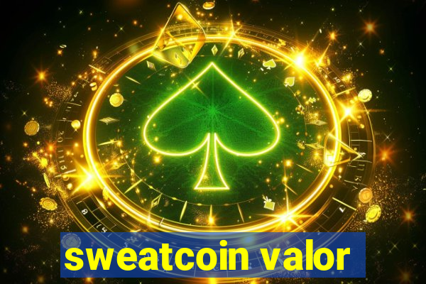 sweatcoin valor